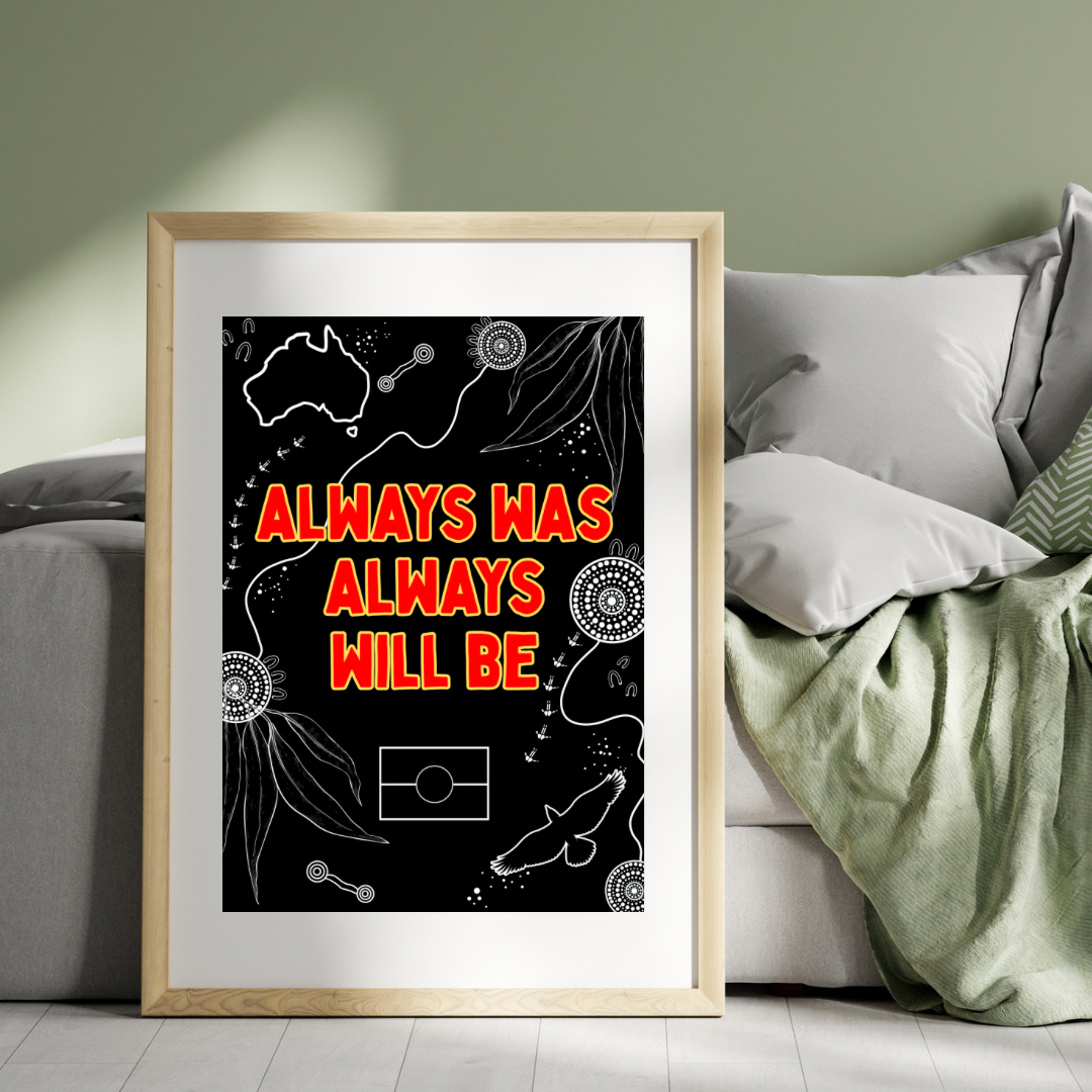 Always was always will be’ Print